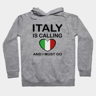 italy is calling and i must go Hoodie